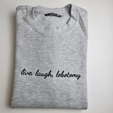 Live, Laugh, Lobotomy Embroidered Sweatshirt