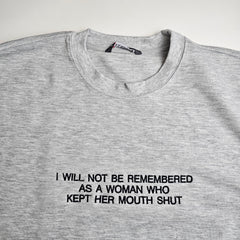 I WILL NOT BE REMEMBERED AS A Embroidered Sweatshirt