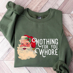 Nothing for You Funny Santa Crewneck Sweatshirt