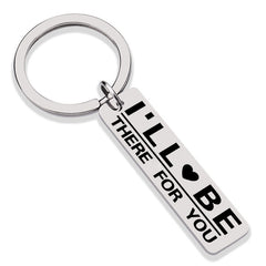 I'll Be There For You Stainless Steel Keychain
