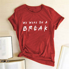 We were on a break Unisex T-shirt