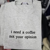 I Need A Coffee Embroidered Sweatshirt