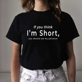 If You Think I'm Short You Should See My Patience Women's Tee