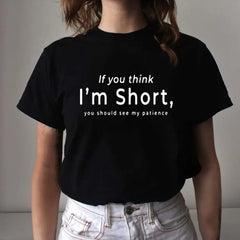 If You Think I'm Short You Should See My Patience Women's Tee