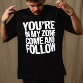 You’re in My Zone Come and Follow Unisex Shirt