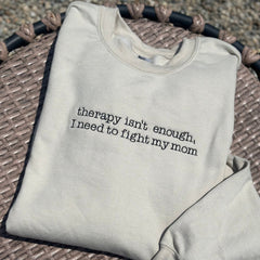 Therapy Isn't Enough Embroidered Sweatshirt