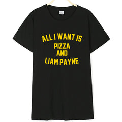 ALL I WANT IS PIZZA AND Liam Letter Print T-shirt