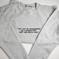 I WILL NOT BE REMEMBERED AS A Embroidered Sweatshirt