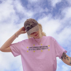 I Don't Struggle with Autism Printed T-shirt