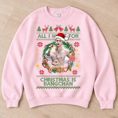 All I Want For Christmas Is BANGCHAN Sweatshirt