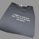 I might be Laid Back Embroidered Sweatshirt