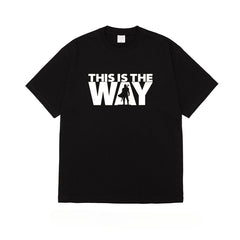 Unisex This Is The Way Letter Printed Loose T-shirt