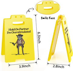 Hold On Partner I'm Overstimulated Humorous Desk Sign