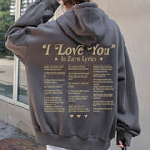 I Love You in Zayn Lyrics Hoodie Top
