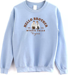 Hello Brother Mystic Falls Virginia Sweatshirt