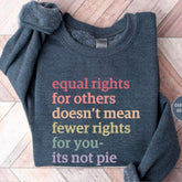 Equal Rights for Others Doesn't Mean Fewer Rights For You Sweatshirt
