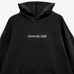 Chronically Ch(ill) Embroidered Hoodie