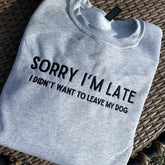 Didn’t Want To Leave My Dog Embroidered Sweatshirt
