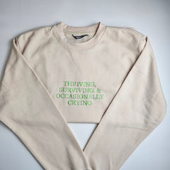 THRIVING, SURVIVING & OCCASIONALLY CRYING Embroidered Sweatshirt