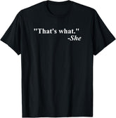 That's What She Said Quote Unisex T-Shirt