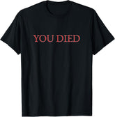 You Died Video Game T-Shirt
