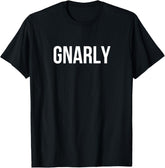 Gnarly Letter Printed Unisex T-Shirt
