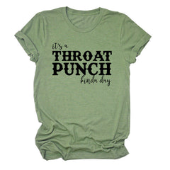 It's A Throat Punch Kinda Day Letter T-shirt