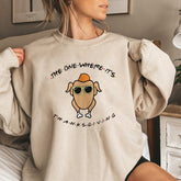 Friends Turkey The One Where It's Thanksgiving Sweatshirt