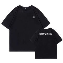 SHOW WHAT I AM Printed Crew Neck T-Shirt