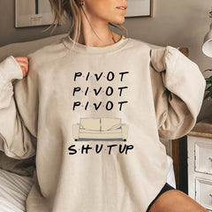 Women's Pivot Shut Up Friends Casual Sweatshirt