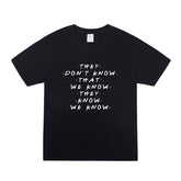 They Don't Know That We Know Letter T-shirt