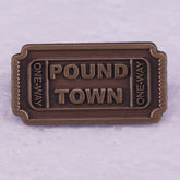 Vintage Pound Town One-Way Ticket Brooch Badge