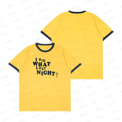 Yellow “I Did What Last Night” Unisex T-Shirt