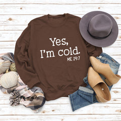 Women's Yes I'm Cold Printed Casual Sweatshirt