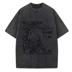Taylor But Daddy I Love Him T-Shirt