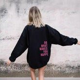 Casual Do What Makes You Happy Hoodie