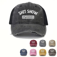 SHIT SHOW SUPERVISOR BASEBALL CAP, NET BACKED COTTON WASHED TORN EMBROIDERY HAT