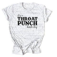 It's A Throat Punch Kinda Day Letter T-shirt