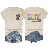 Women's DEAR STUDENT BEHIND ME Printed Tee