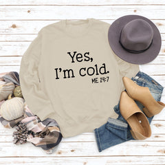 Women's Yes I'm Cold Printed Casual Sweatshirt