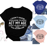 I DON'T KNOW HOW Crew Neck T-Shirt