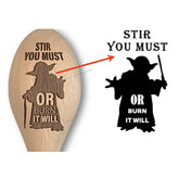 Stir You Must Laser Engraved Wooden Spoon