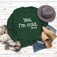 Women's Yes I'm Cold Printed Casual Sweatshirt