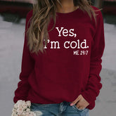 Women's Yes I'm Cold Printed Casual Sweatshirt