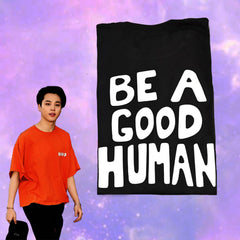 Unisex Be A Good Human Loose Crew Neck T-Shirt