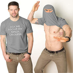 Funny ASK ME ABOUT MY NINJA DISGUISE T-SHIRT