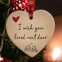 I Wish You Live Next Door Ornament