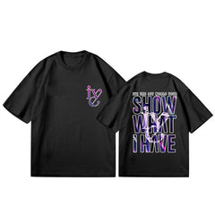 Casual SHOW WHAT I HAVE Printed T-shirt