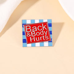 Back And Body Hurts Enamel Pin