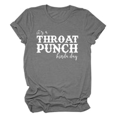 It's A Throat Punch Kinda Day Letter T-shirt